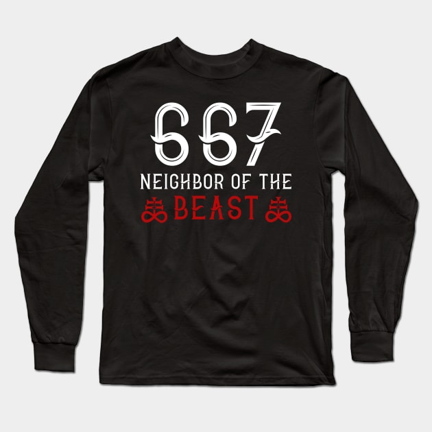 667 Neighbor of the Beast I Satanic Halloween  design Long Sleeve T-Shirt by biNutz